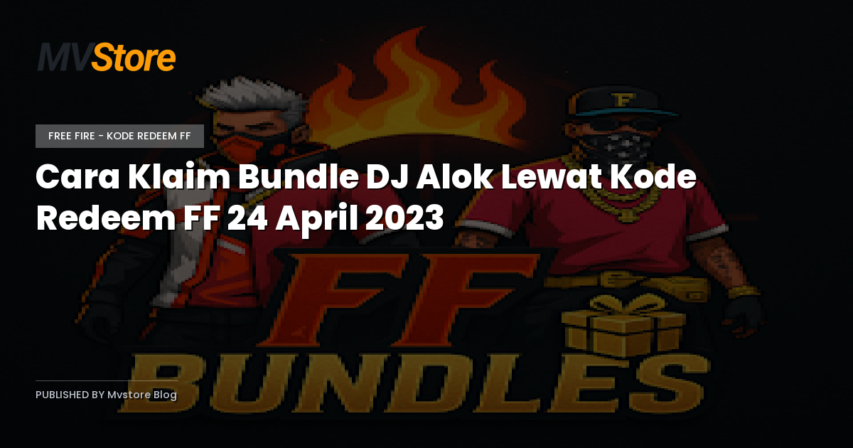 Cara Klaim Bundle DJ Alok Lewat Kode Redeem FF 24 April 2023
