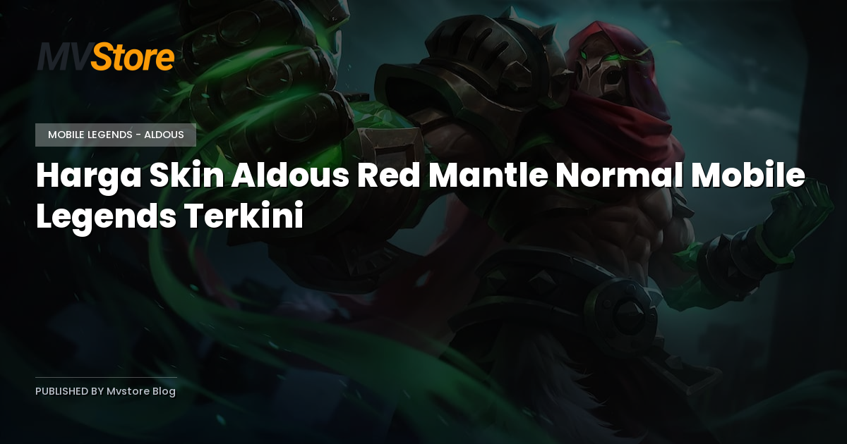 Harga Skin Aldous Red Mantle Normal Mobile Legends Terkini