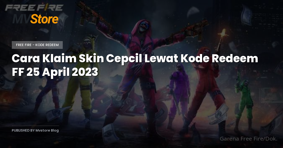 Cara Klaim Skin Cepcil Lewat Kode Redeem FF 25 April 2023