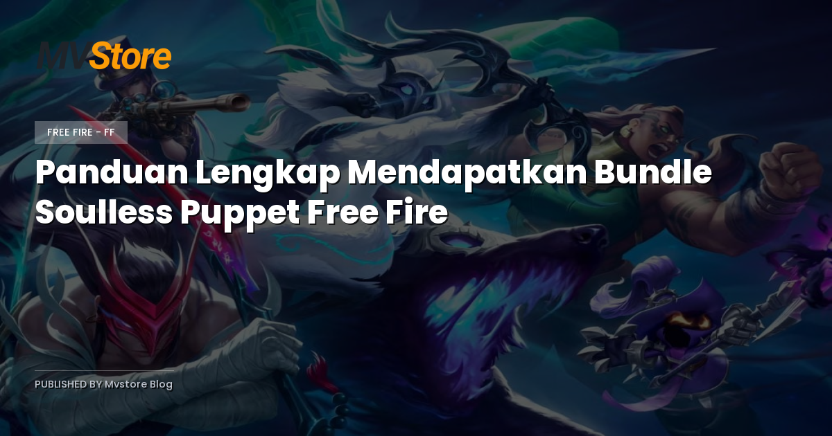 Panduan Lengkap Mendapatkan Bundle Soulless Puppet Free Fire
