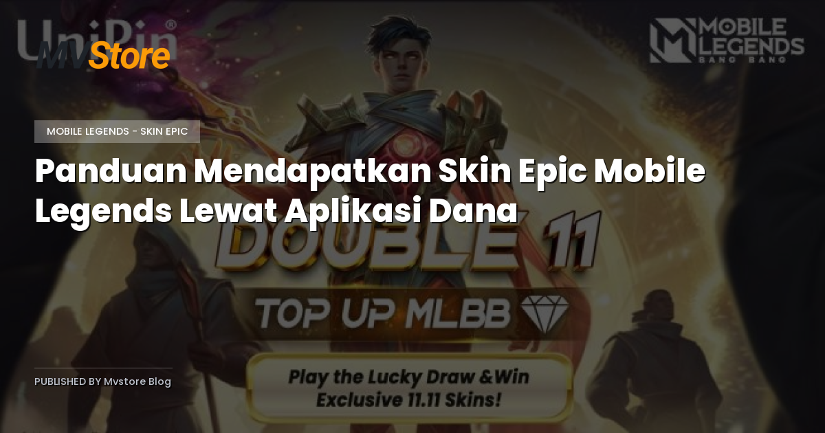Panduan Mendapatkan Skin Epic Mobile Legends Lewat Aplikasi Dana