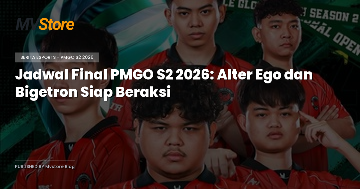 Jadwal Final PMGO S2 2026: Alter Ego dan Bigetron Siap Beraksi