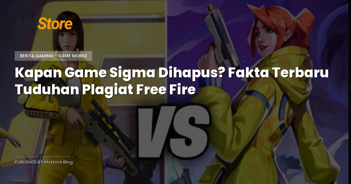 Kapan Game Sigma Dihapus? Fakta Terbaru Tuduhan Plagiat Free Fire