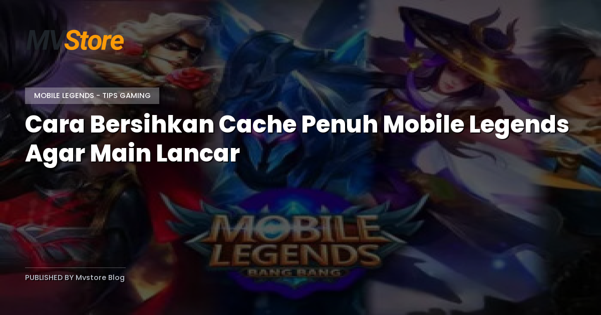 Cara Bersihkan Cache Penuh Mobile Legends Agar Main Lancar