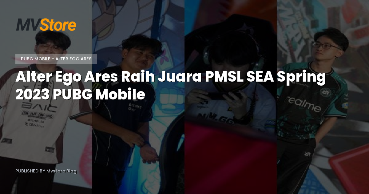 Alter Ego Ares Raih Juara PMSL SEA Spring 2023 PUBG Mobile