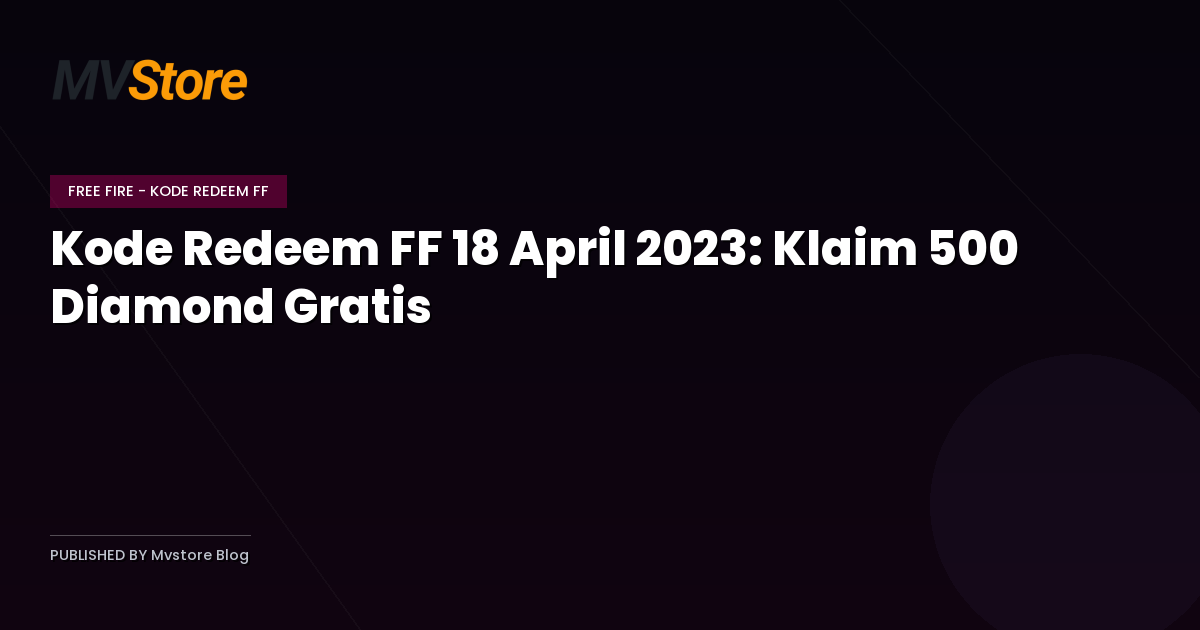 Kode Redeem FF 18 April 2023: Klaim 500 Diamond Gratis