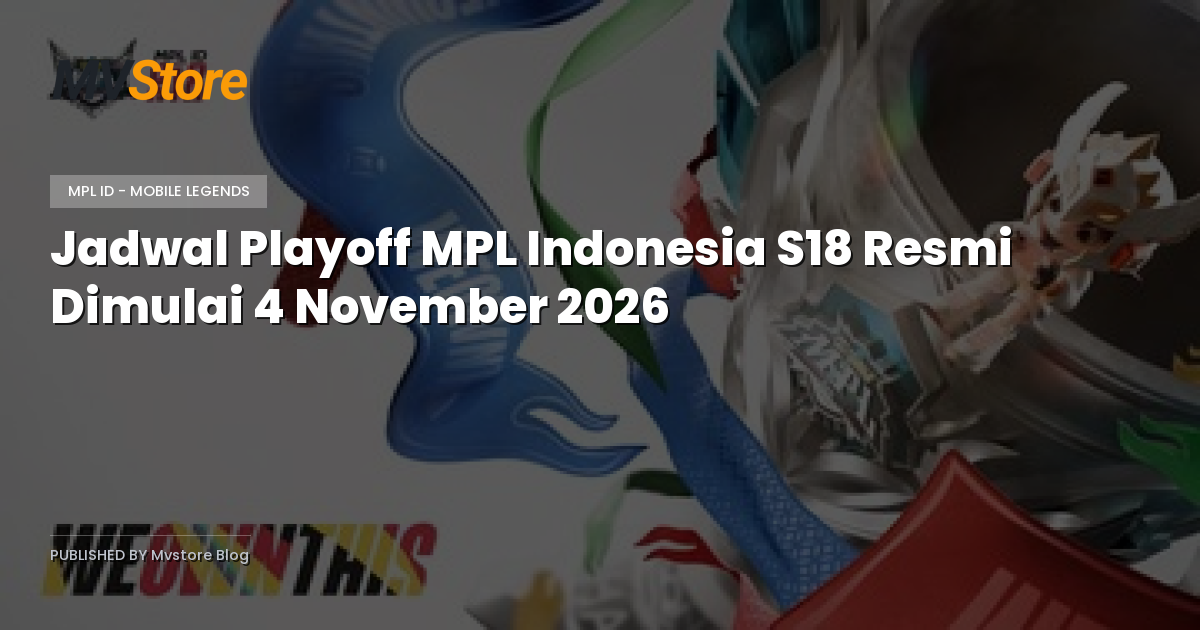Jadwal Playoff MPL Indonesia S18 Resmi Dimulai 4 November 2026