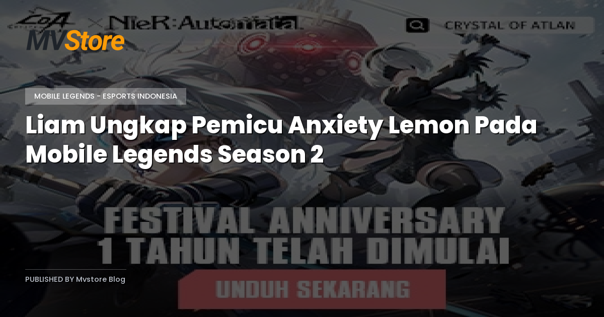 Liam Ungkap Pemicu Anxiety Lemon Pada Mobile Legends Season 2