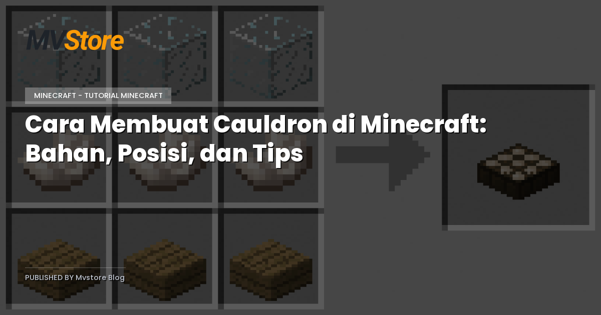 Cara Membuat Cauldron di Minecraft: Bahan, Posisi, dan Tips