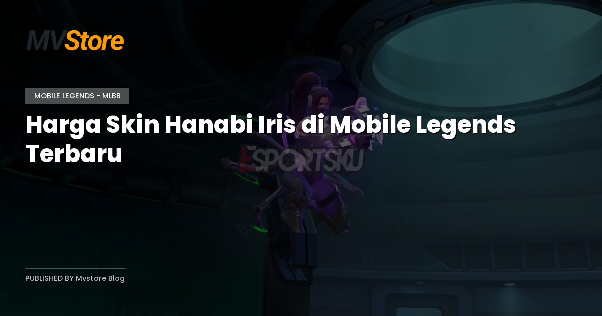 Harga Skin Hanabi Iris di Mobile Legends Terbaru
