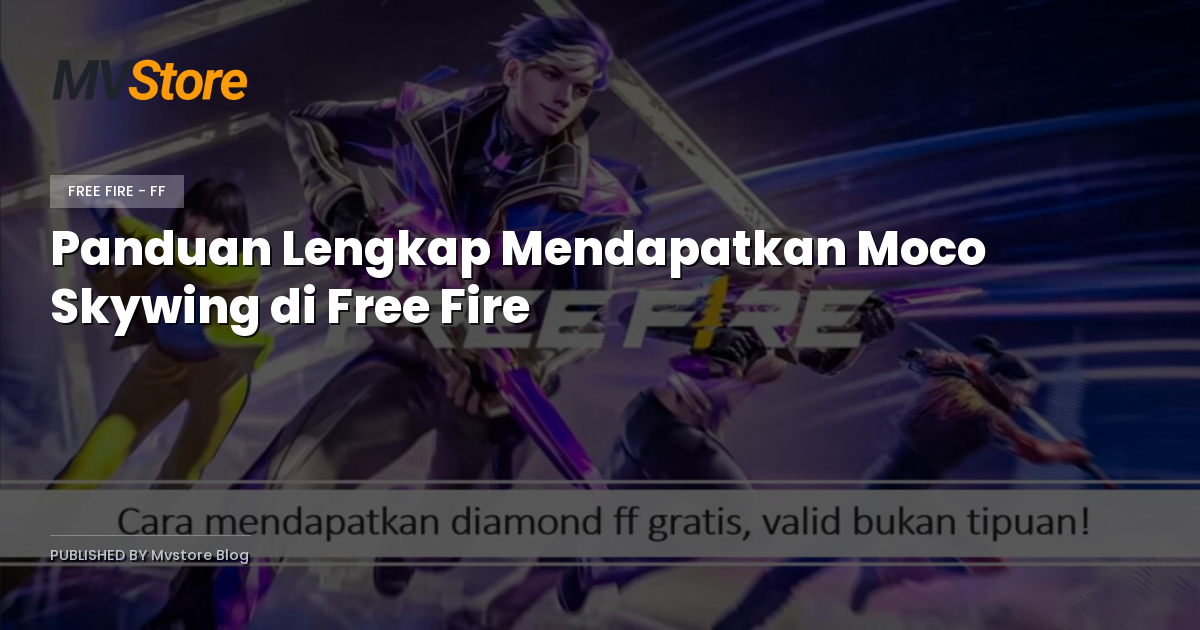 Panduan Lengkap Mendapatkan Moco Skywing di Free Fire