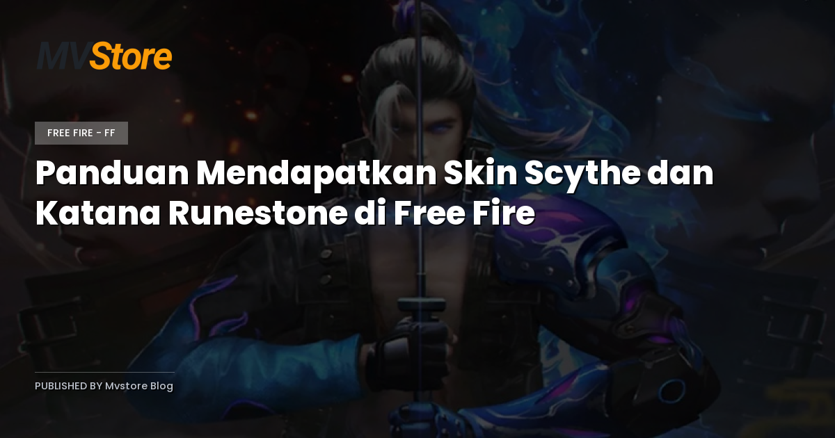 Panduan Mendapatkan Skin Scythe dan Katana Runestone di Free Fire
