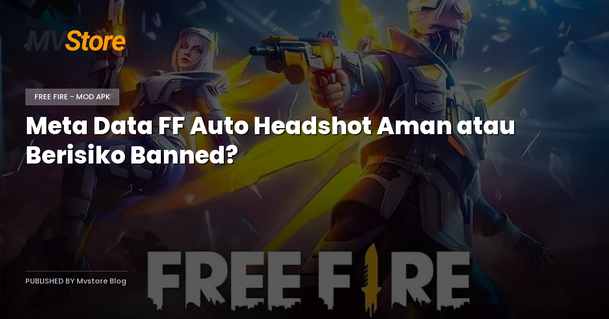 Meta Data FF Auto Headshot Aman atau Berisiko Banned?