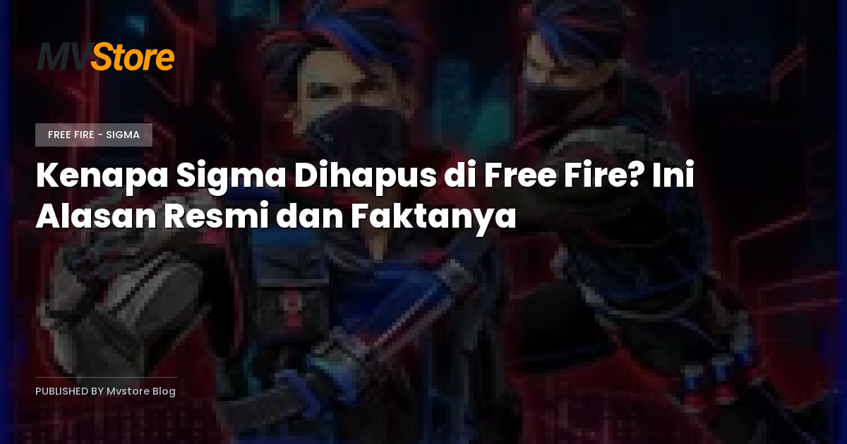 Kenapa Sigma Dihapus di Free Fire? Ini Alasan Resmi dan Faktanya