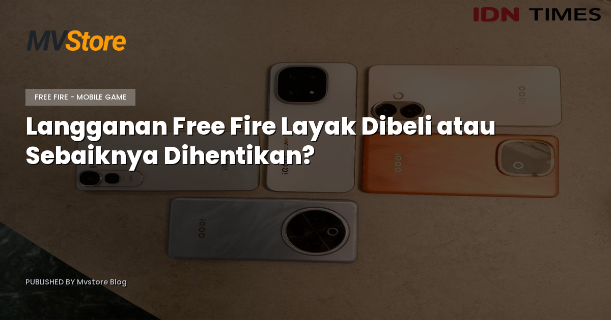 Langganan Free Fire Layak Dibeli atau Sebaiknya Dihentikan?