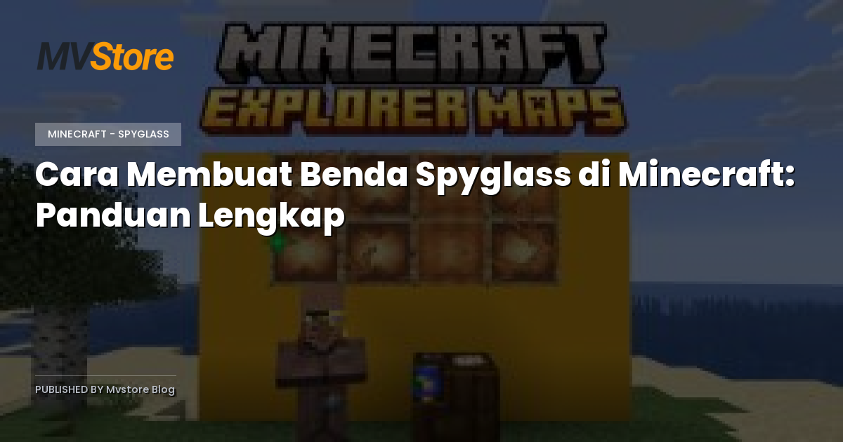 Cara Membuat Benda Spyglass di Minecraft: Panduan Lengkap