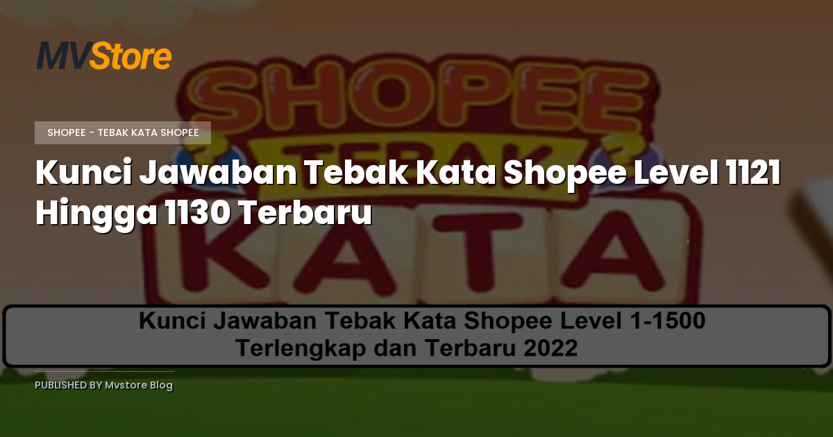 Kunci Jawaban Tebak Kata Shopee Level 1121 Hingga 1130 Terbaru