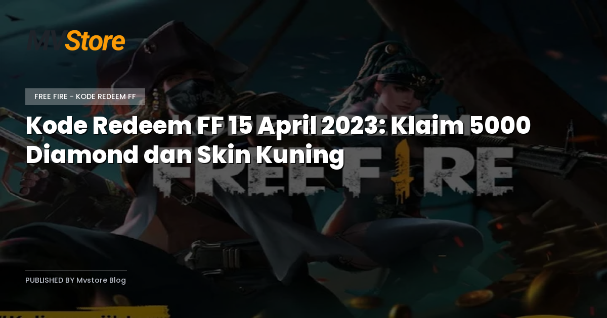 Kode Redeem FF 15 April 2023: Klaim 5000 Diamond dan Skin Kuning