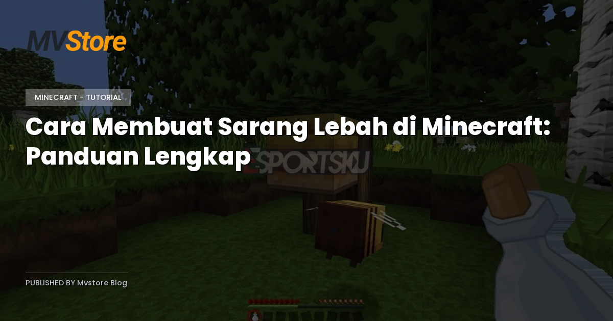 Cara Membuat Sarang Lebah di Minecraft: Panduan Lengkap