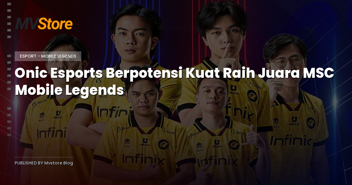 Onic Esports Berpotensi Kuat Raih Juara MSC Mobile Legends