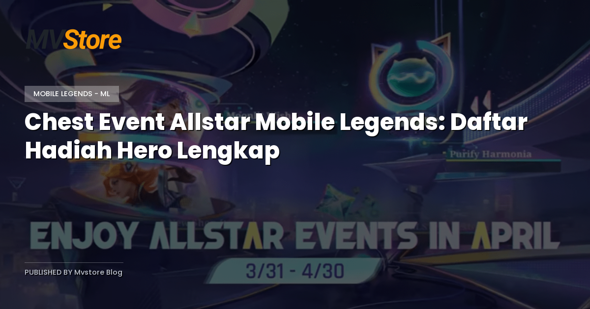 Chest Event Allstar Mobile Legends: Daftar Hadiah Hero Lengkap