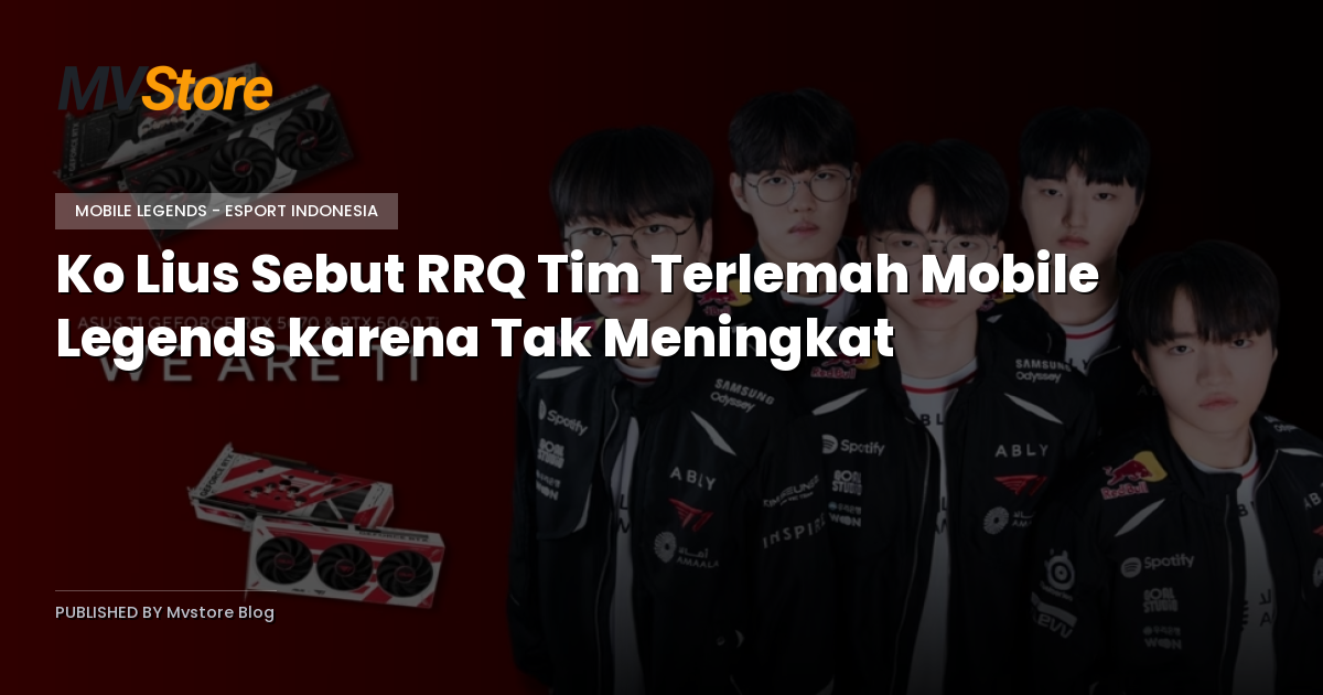 Ko Lius Sebut RRQ Tim Terlemah Mobile Legends karena Tak Meningkat