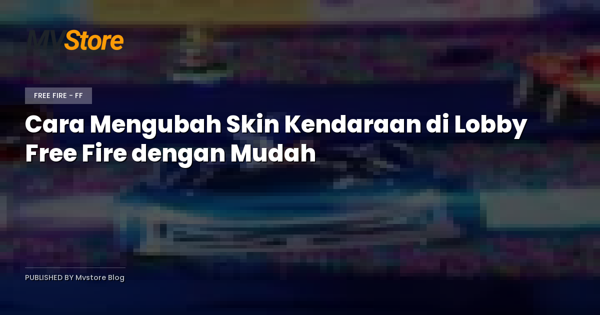 Cara Mengubah Skin Kendaraan di Lobby Free Fire dengan Mudah