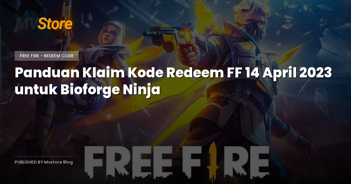 Panduan Klaim Kode Redeem FF 14 April 2023 untuk Bioforge Ninja
