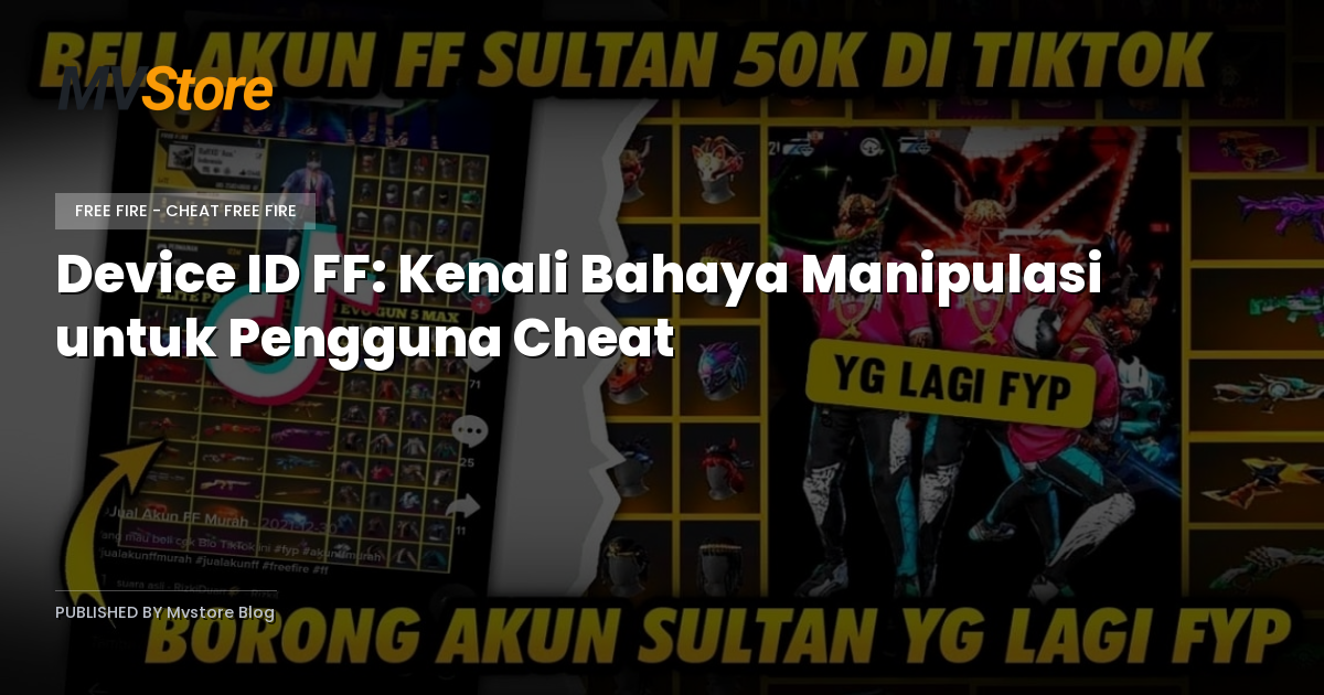 Device ID FF: Kenali Bahaya Manipulasi untuk Pengguna Cheat