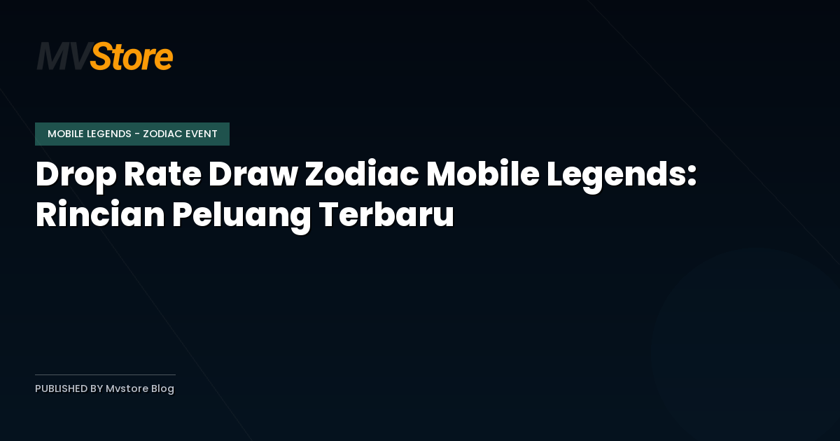 Drop Rate Draw Zodiac Mobile Legends: Rincian Peluang Terbaru