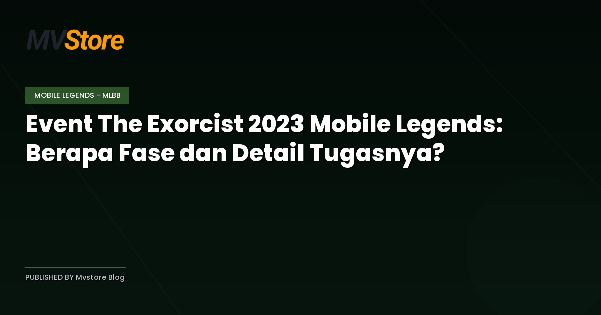Event The Exorcist 2023 Mobile Legends: Berapa Fase dan Detail Tugasnya?