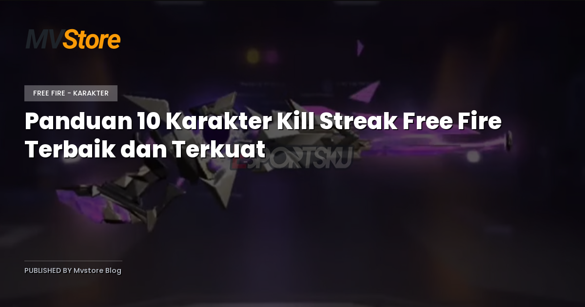 Panduan 10 Karakter Kill Streak Free Fire Terbaik dan Terkuat