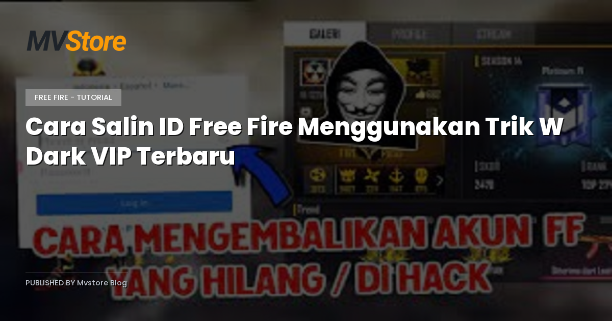 Cara Salin ID Free Fire Menggunakan Trik W Dark VIP Terbaru