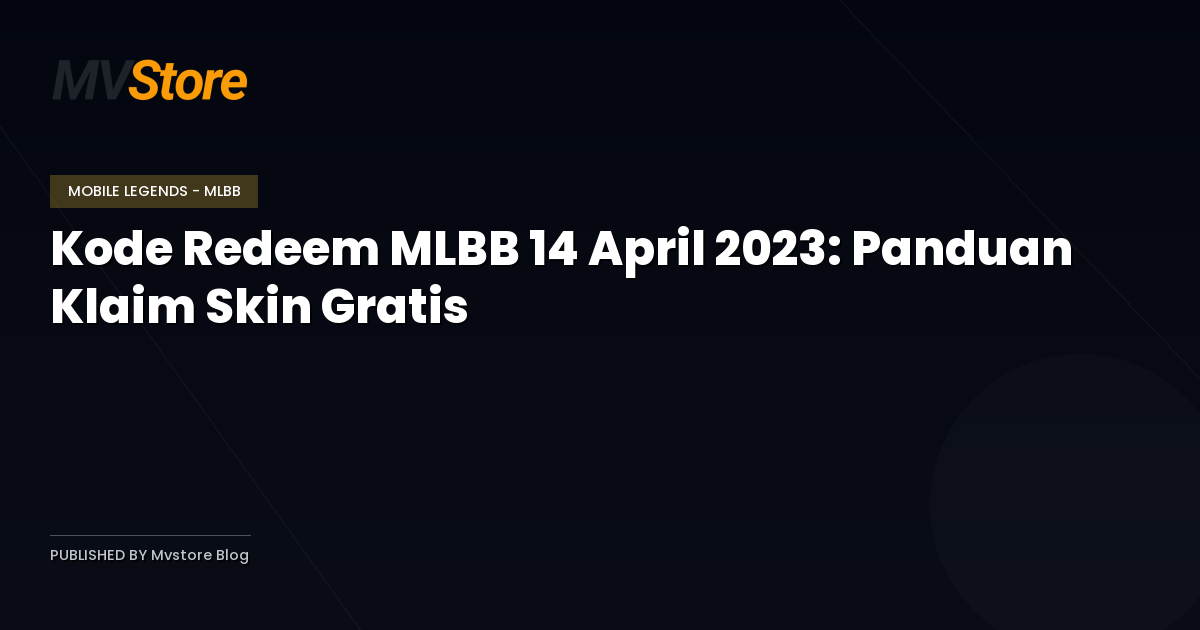 Kode Redeem MLBB 14 April 2023: Panduan Klaim Skin Gratis
