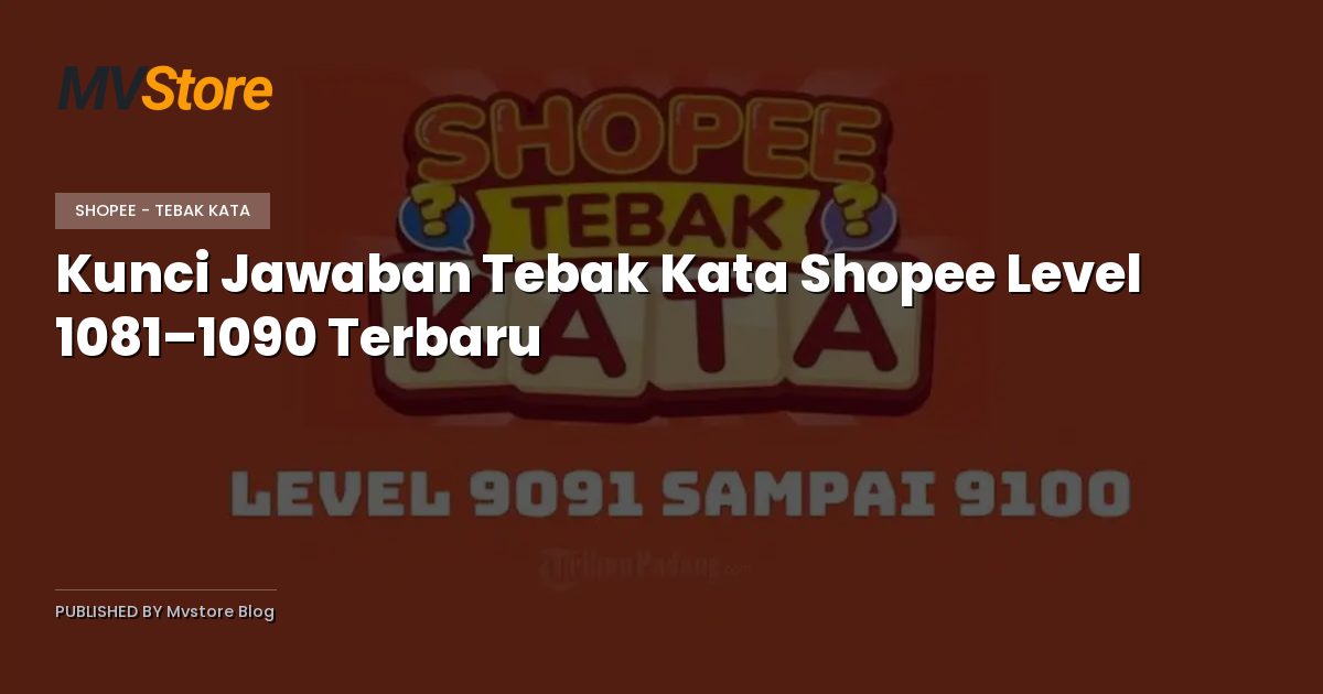 Kunci Jawaban Tebak Kata Shopee Level 1081–1090 Terbaru