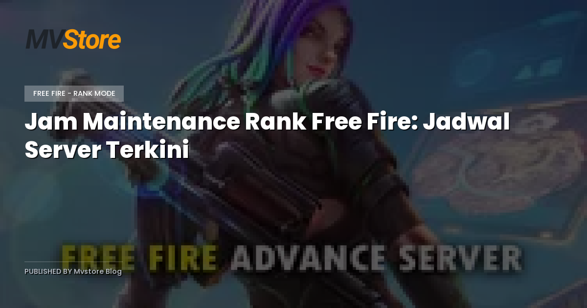 Jam Maintenance Rank Free Fire: Jadwal Server Terkini