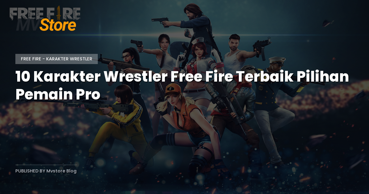 10 Karakter Wrestler Free Fire Terbaik Pilihan Pemain Pro