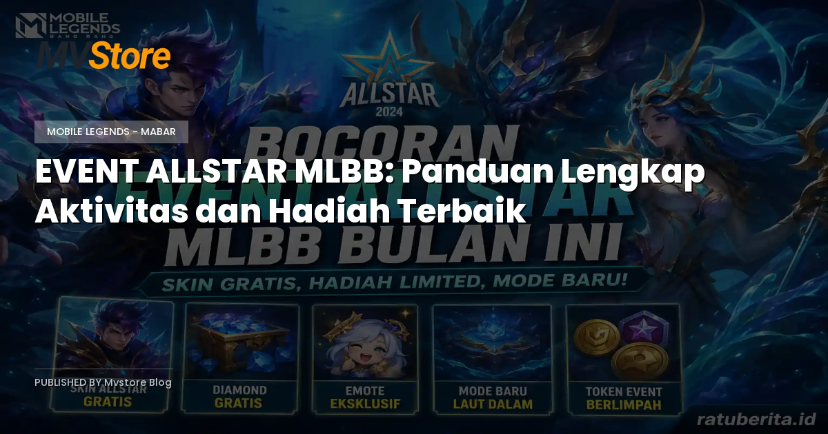 EVENT ALLSTAR MLBB: Panduan Lengkap Aktivitas dan Hadiah Terbaik