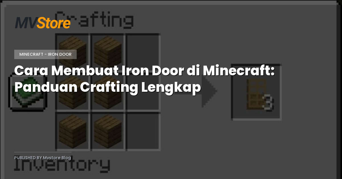 Cara Membuat Iron Door di Minecraft: Panduan Crafting Lengkap