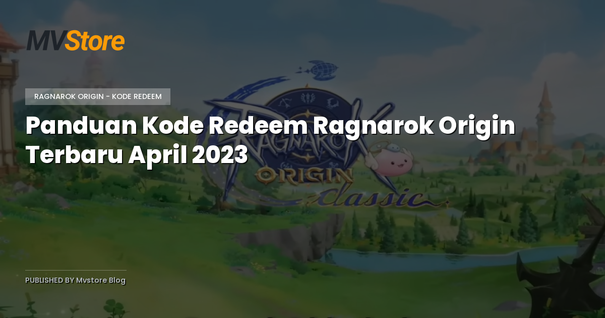 Panduan Kode Redeem Ragnarok Origin Terbaru April 2023