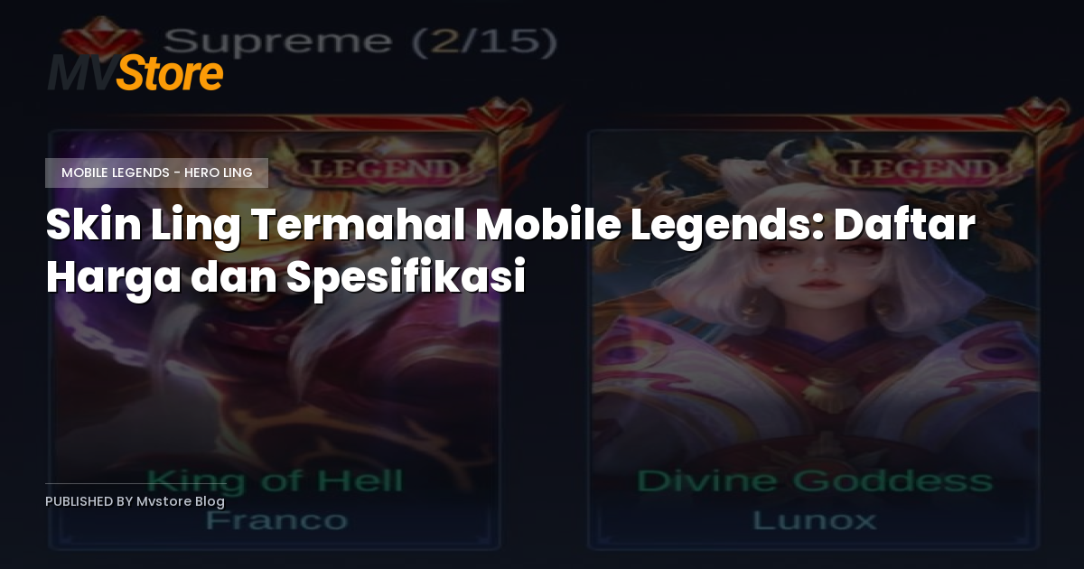 Skin Ling Termahal Mobile Legends: Daftar Harga dan Spesifikasi