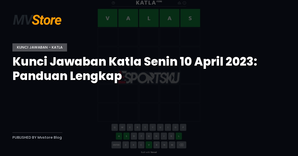 Kunci Jawaban Katla Senin 10 April 2023: Panduan Lengkap