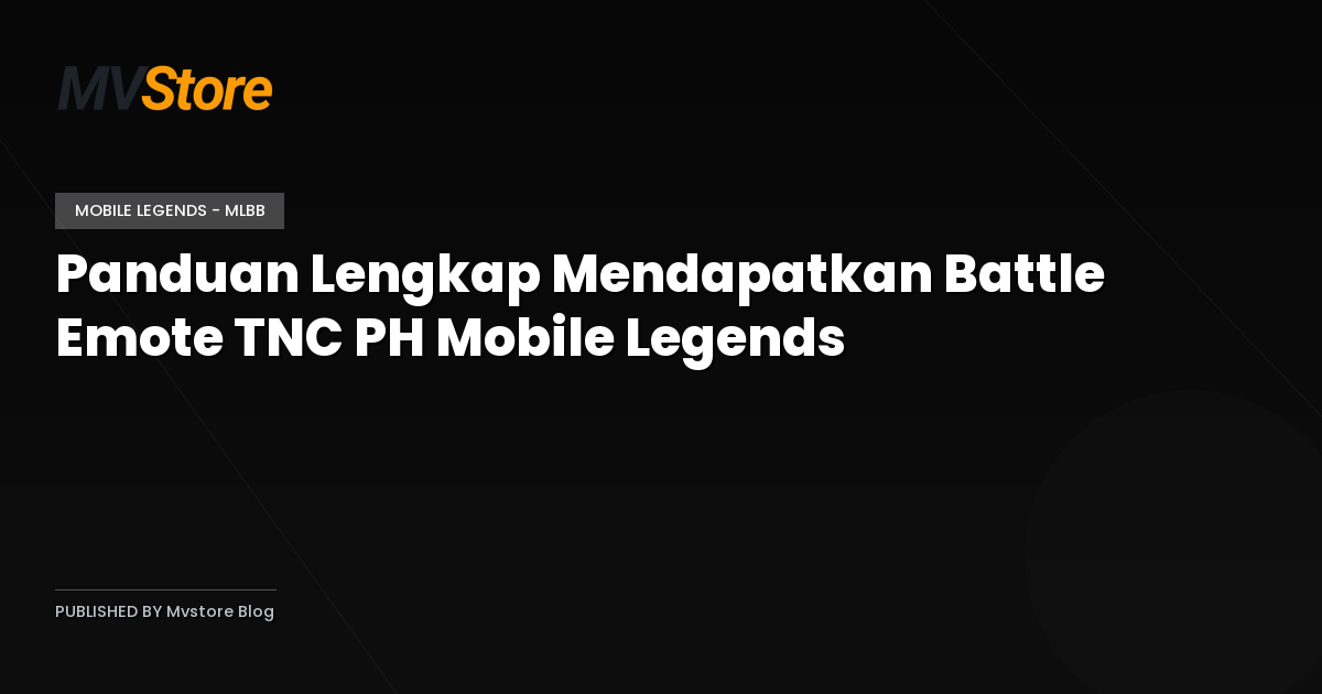 Panduan Lengkap Mendapatkan Battle Emote TNC PH Mobile Legends