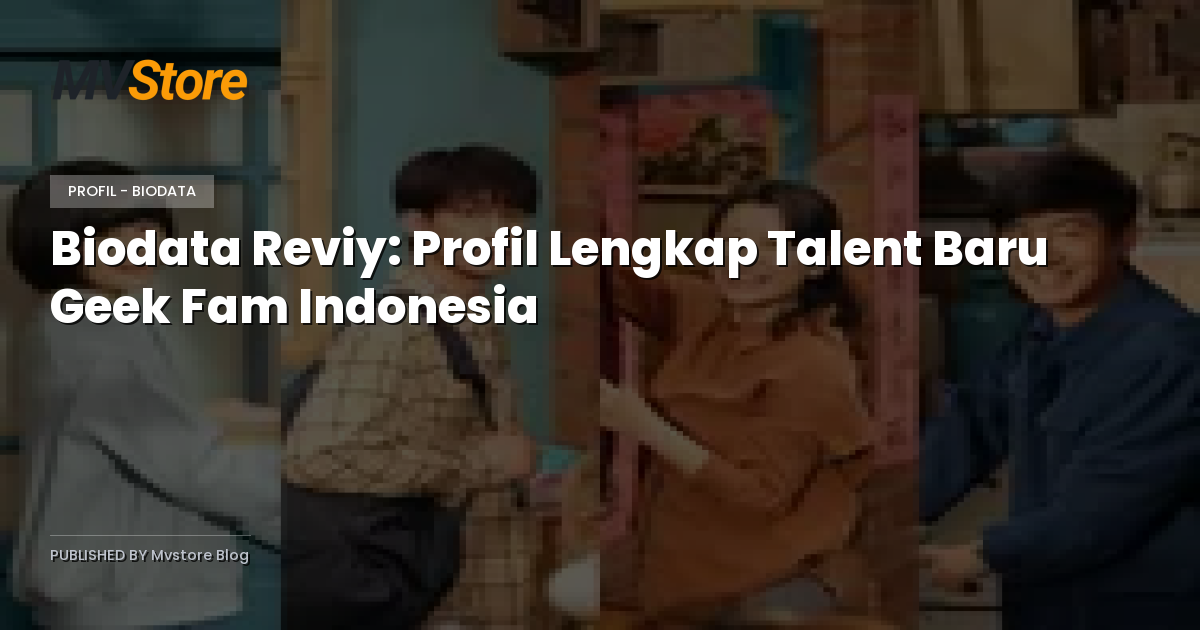 Biodata Reviy: Profil Lengkap Talent Baru Geek Fam Indonesia