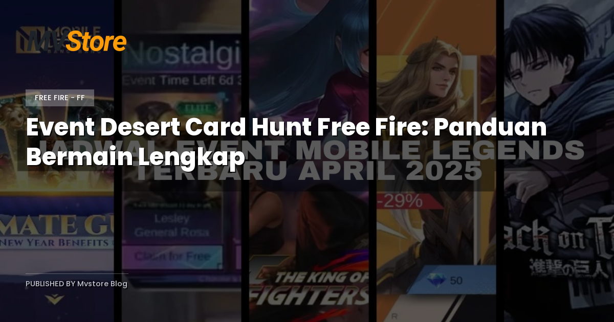 Event Desert Card Hunt Free Fire: Panduan Bermain Lengkap
