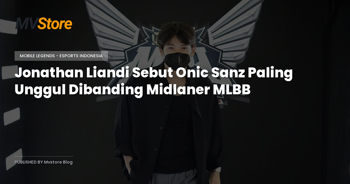 Jonathan Liandi Sebut Onic Sanz Paling Unggul Dibanding Midlaner MLBB