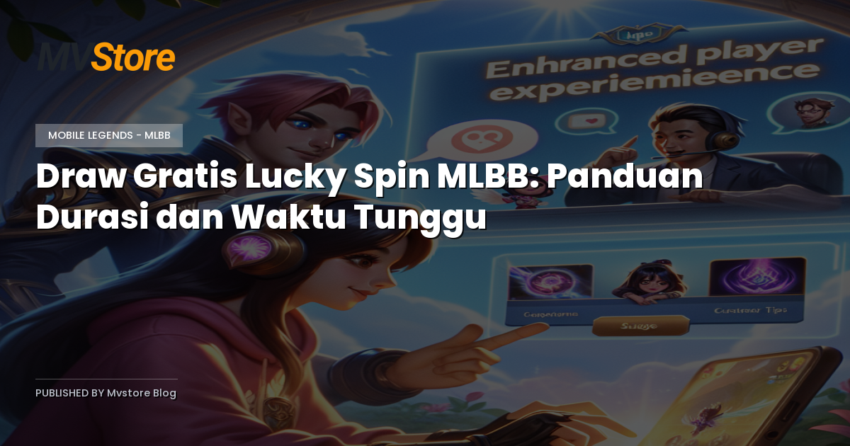 Draw Gratis Lucky Spin MLBB: Panduan Durasi dan Waktu Tunggu