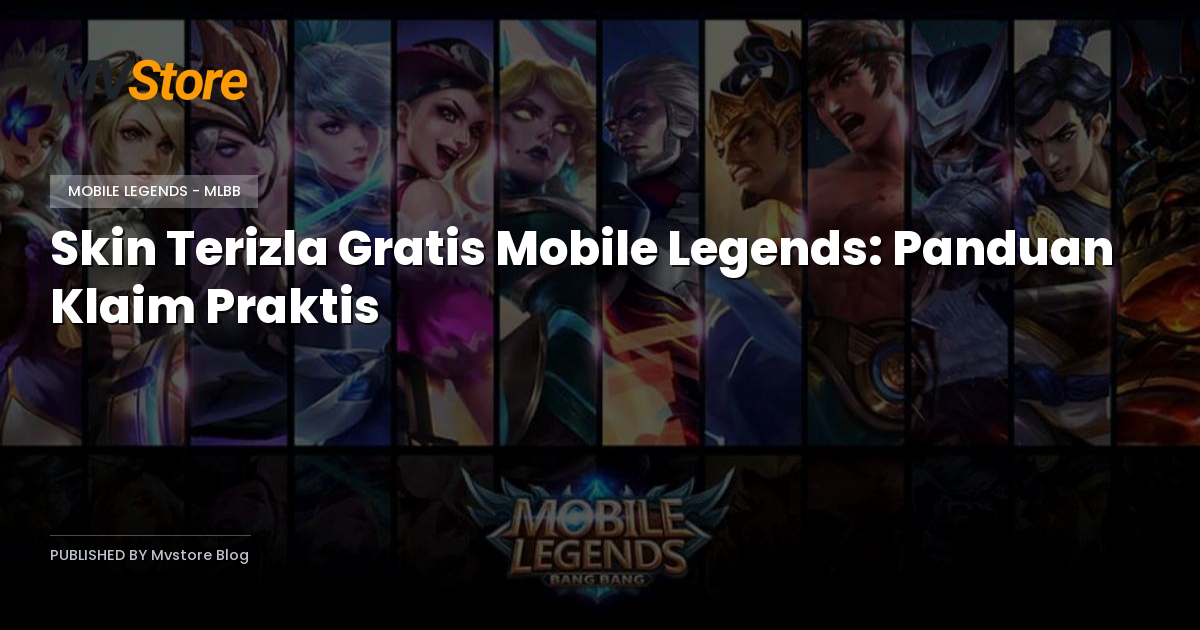 Skin Terizla Gratis Mobile Legends: Panduan Klaim Praktis