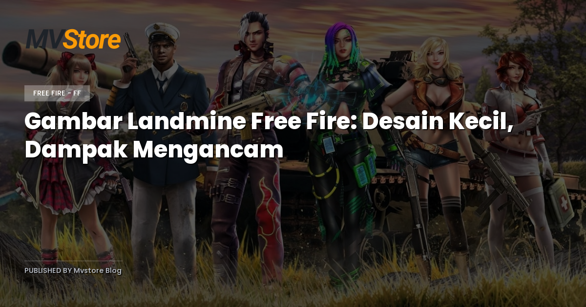 Gambar Landmine Free Fire: Desain Kecil, Dampak Mengancam