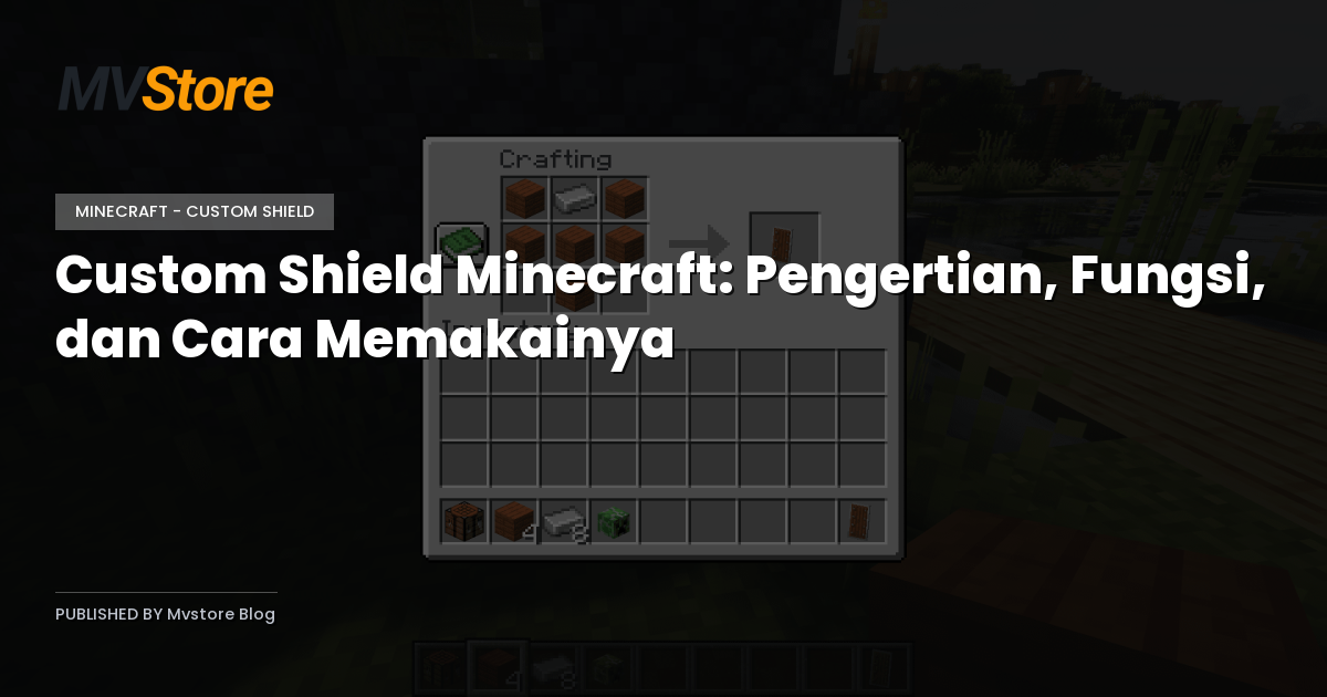 Custom Shield Minecraft: Pengertian, Fungsi, dan Cara Memakainya